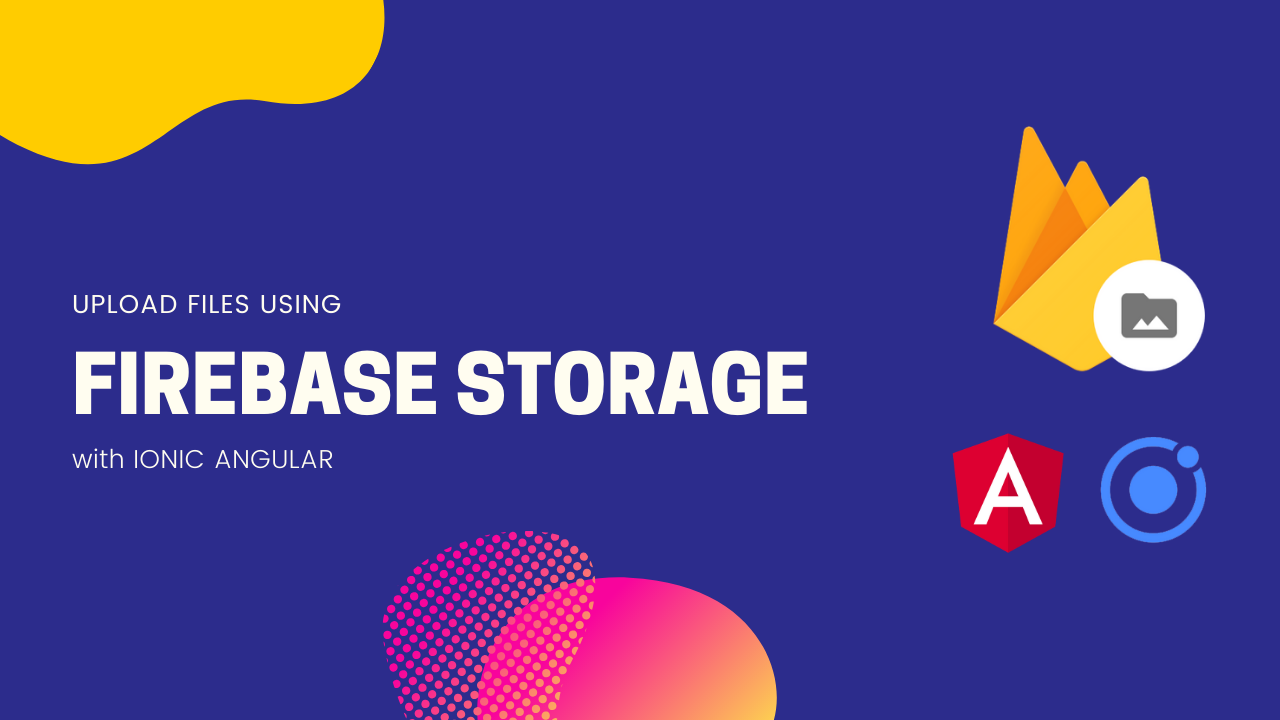 How to upload file using Firebase Storage with Ionic Angular technbuzz.com
